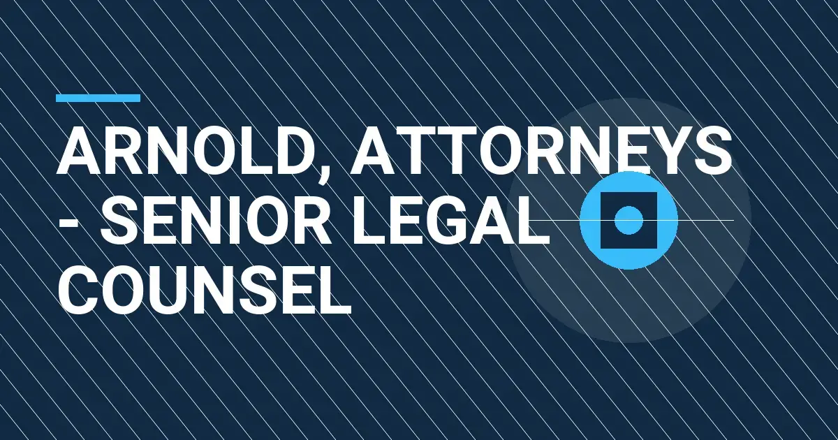 Arnold, Attorneys - Senior Legal Counsel