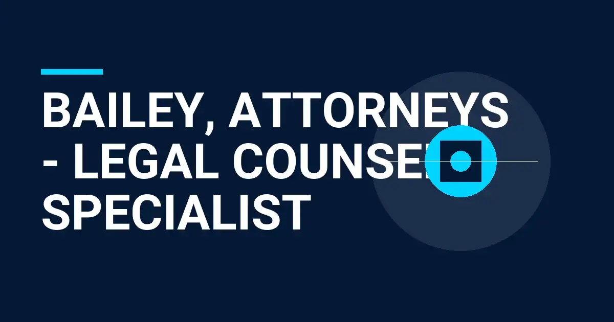 Bailey, Attorneys - Legal Counsel Specialist
