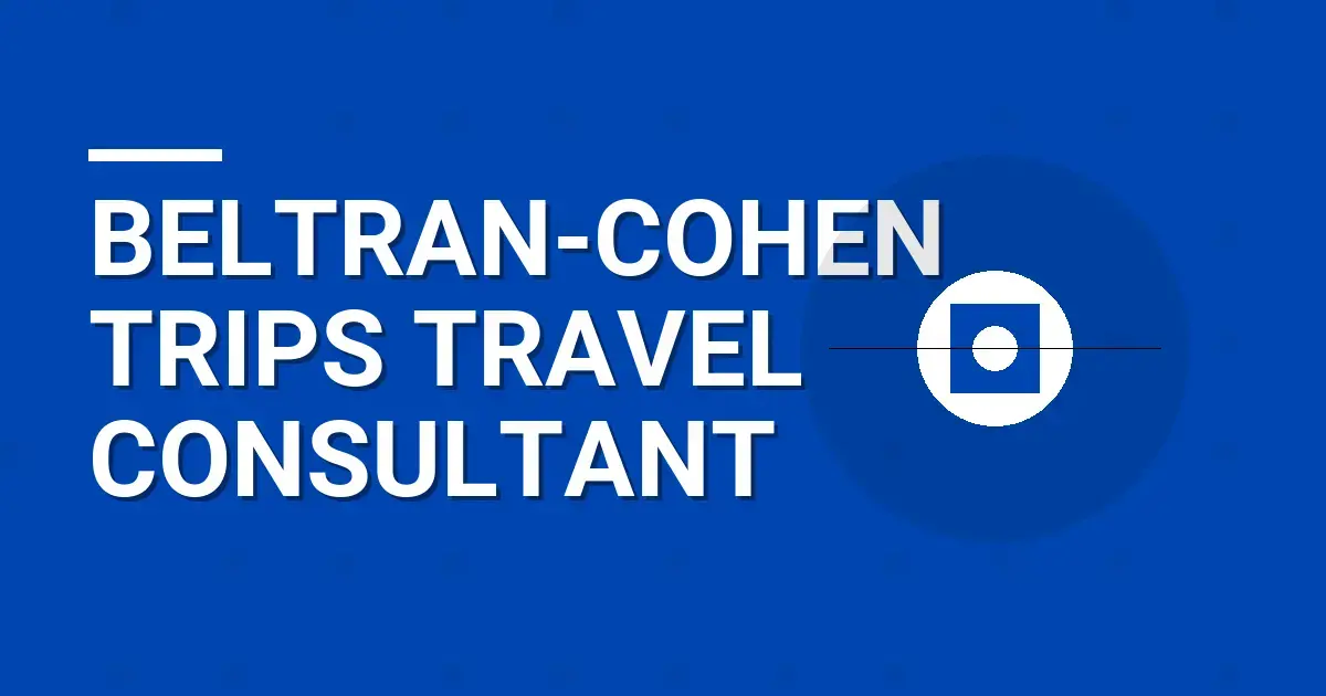 Beltran-Cohen Trips Travel Consultant