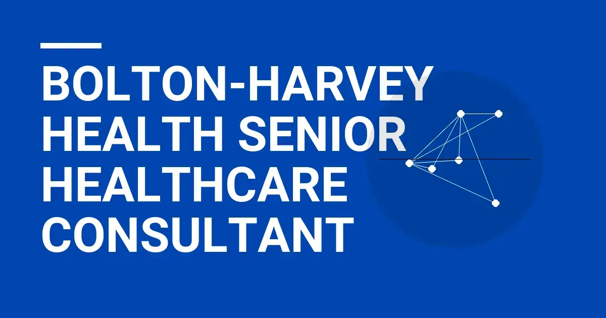 Bolton-Harvey Health Senior Healthcare Consultant