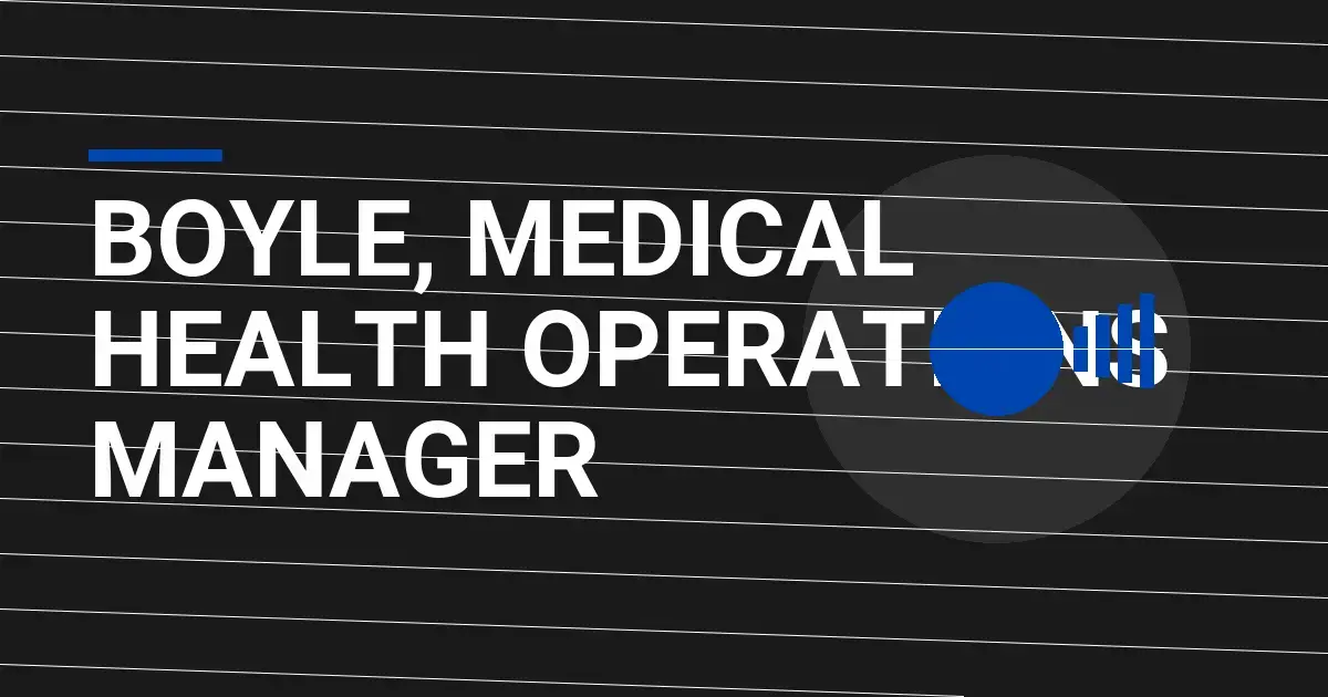 Boyle, Medical Health Operations Manager