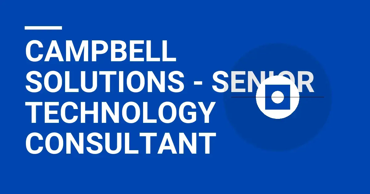 Campbell Solutions - Senior Technology Consultant