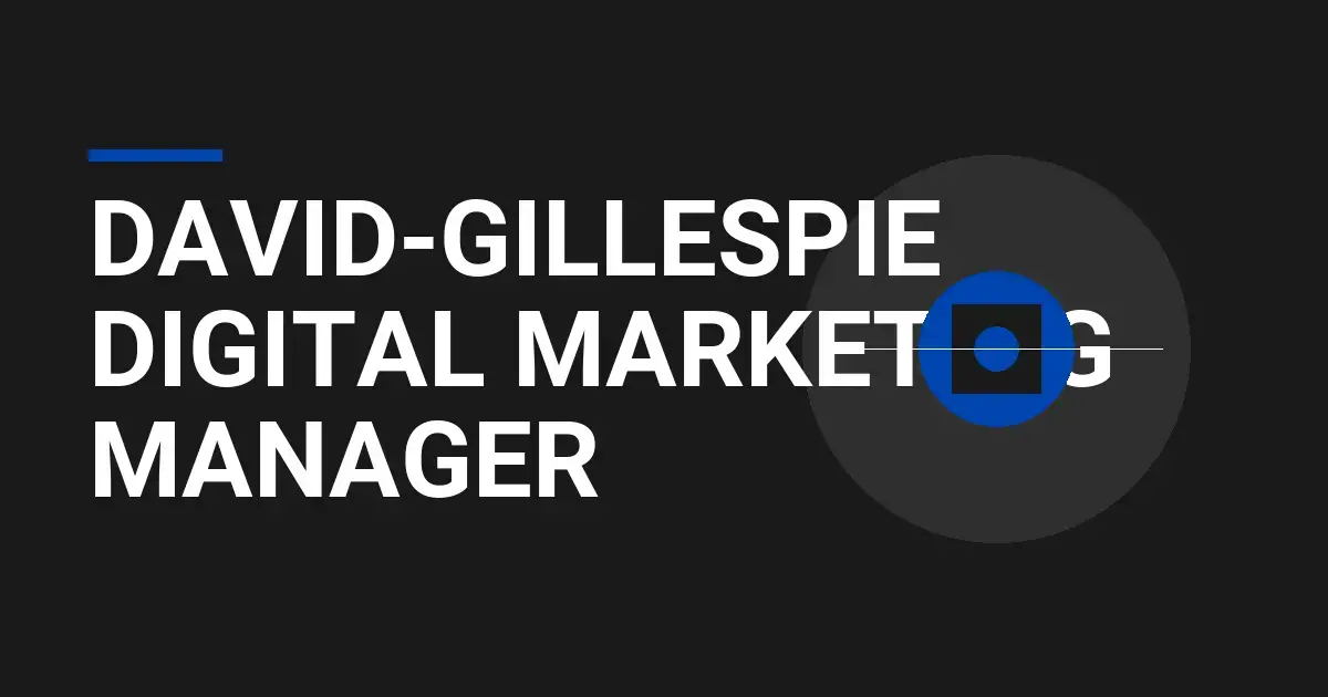 David-Gillespie Digital Marketing Manager