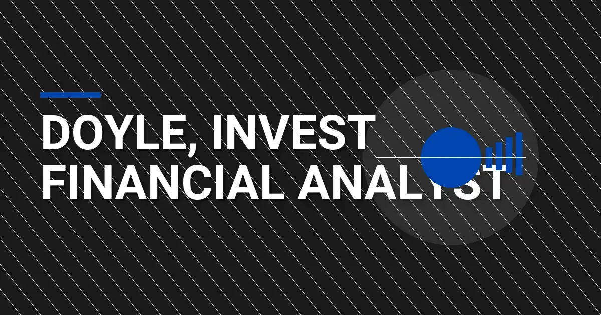 Doyle, Invest Financial Analyst