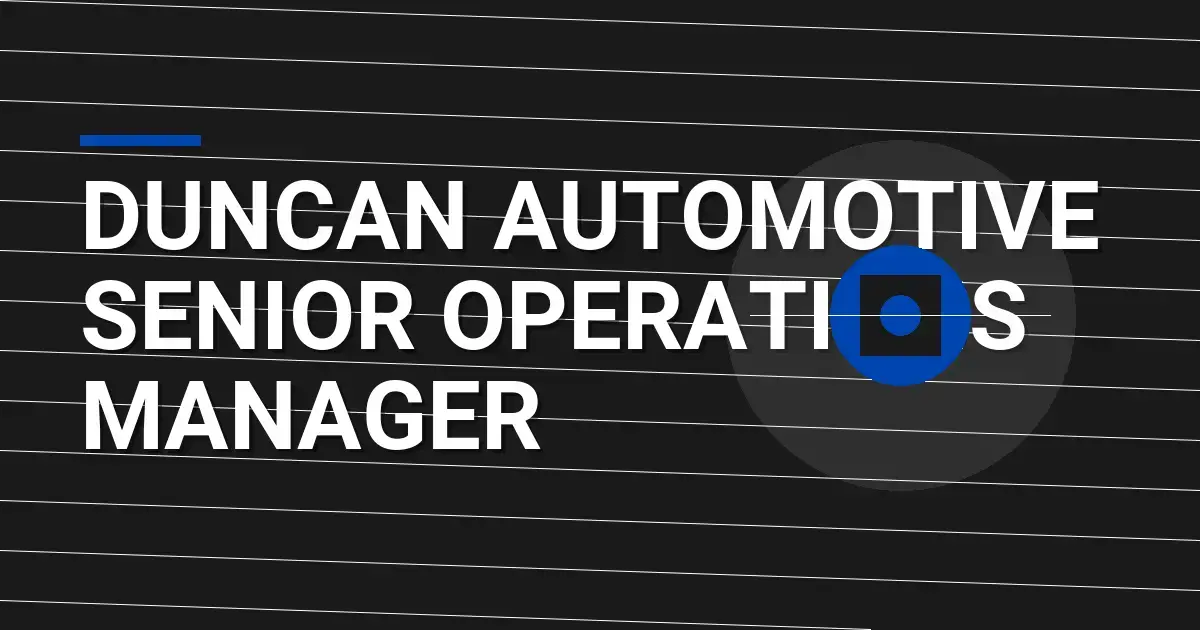 Duncan Automotive Senior Operations Manager