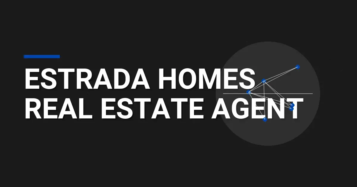 Estrada Homes Real Estate Agent