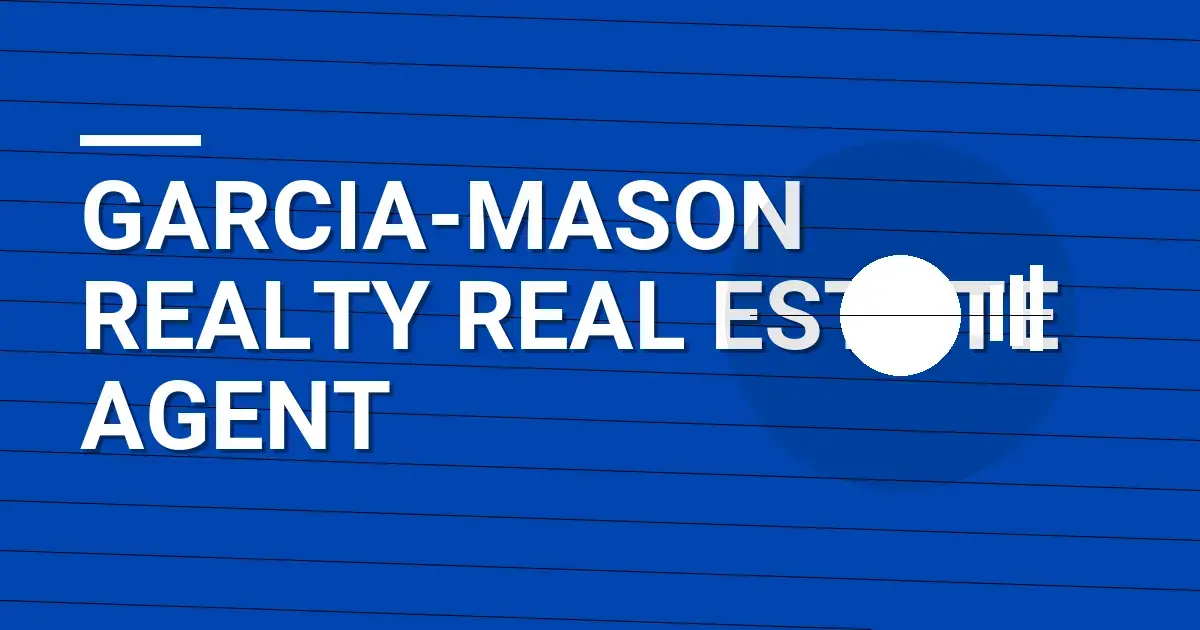 Garcia-Mason Realty Real Estate Agent