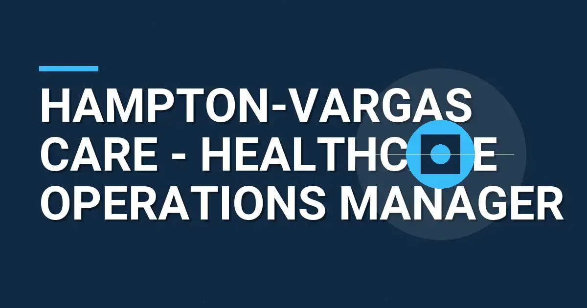 Hampton-Vargas Care - Healthcare Operations Manager