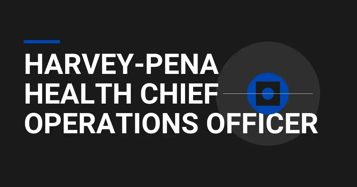 Harvey-Pena Health Chief Operations Officer