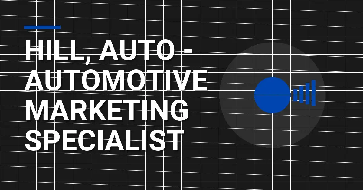 Hill, Auto - Automotive Marketing Specialist
