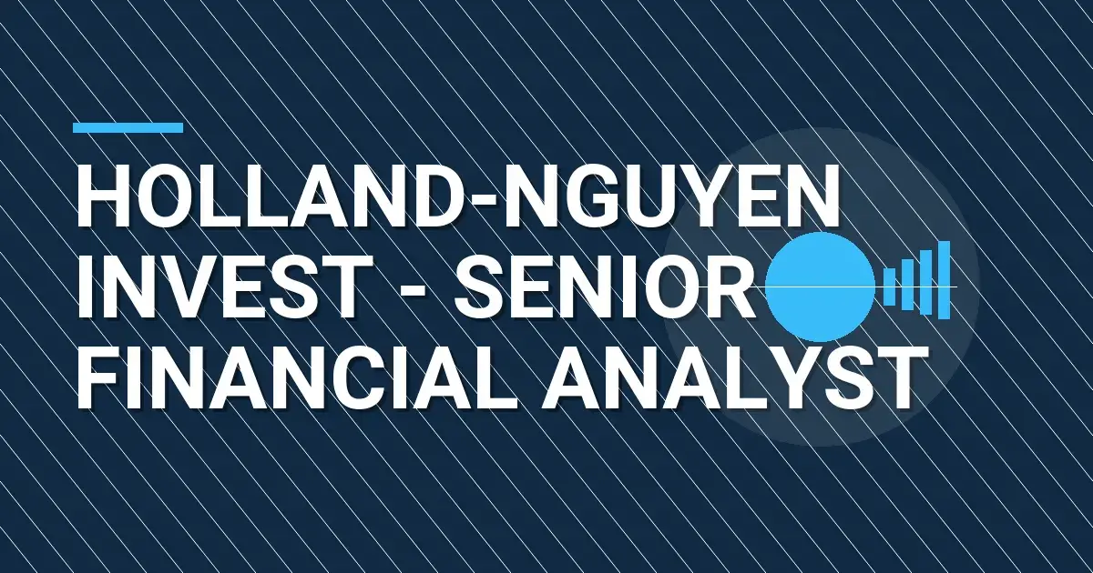 Holland-Nguyen Invest - Senior Financial Analyst