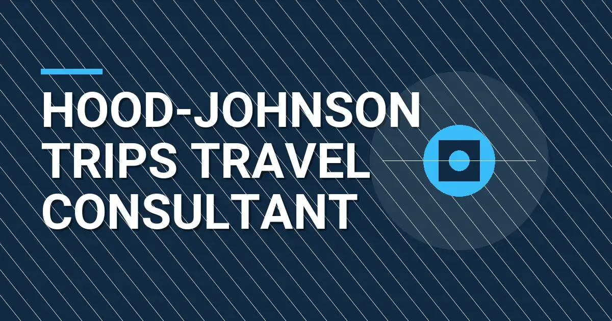 Hood-Johnson Trips Travel Consultant