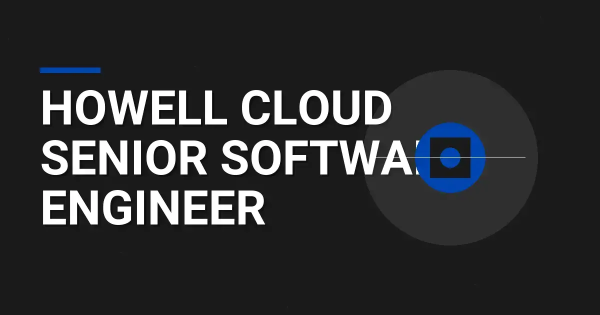 Howell Cloud Senior Software Engineer