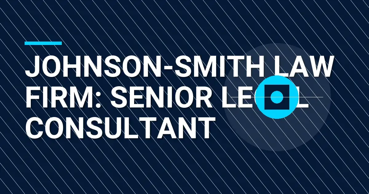 Johnson-Smith Law Firm: Senior Legal Consultant