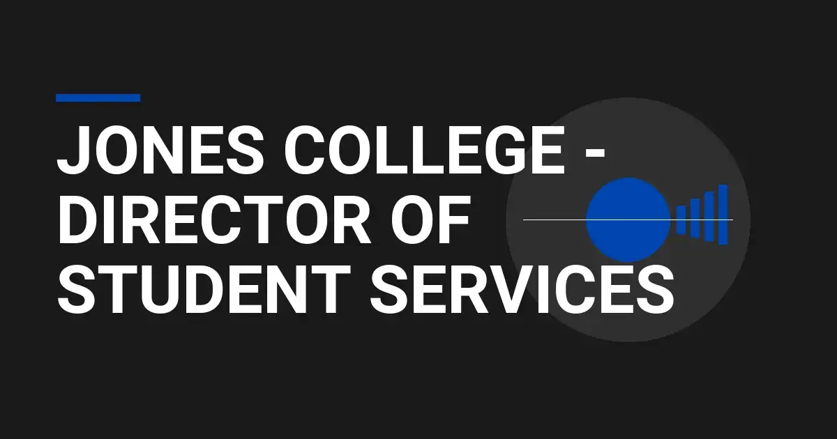 Jones College - Director of Student Services
