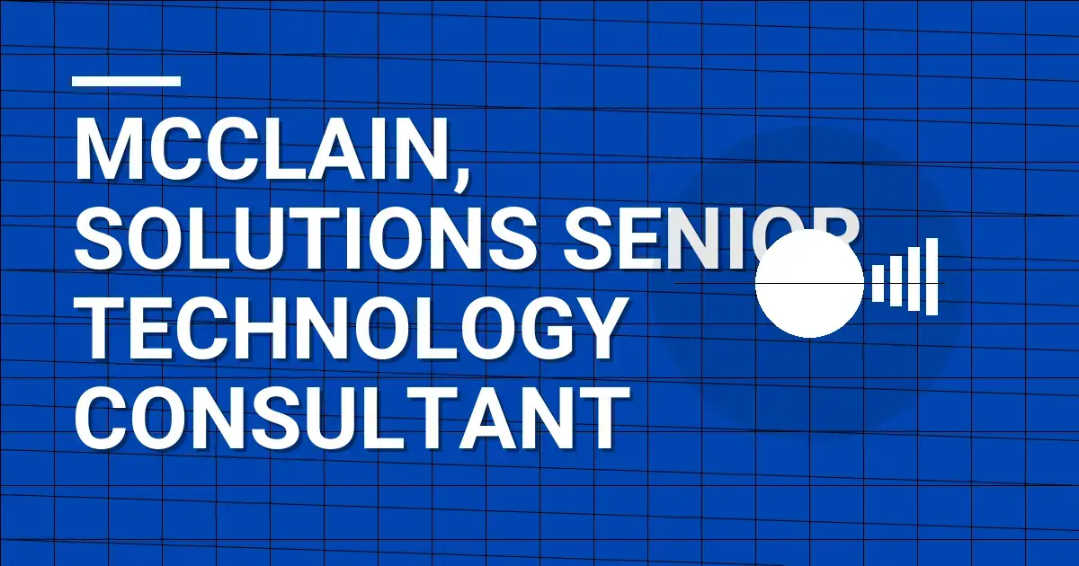 Mcclain, Solutions Senior Technology Consultant