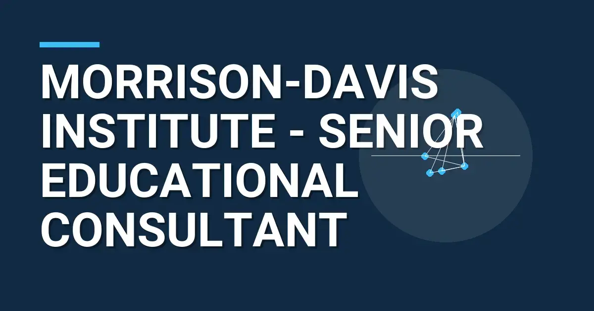 Morrison-Davis Institute - Senior Educational Consultant