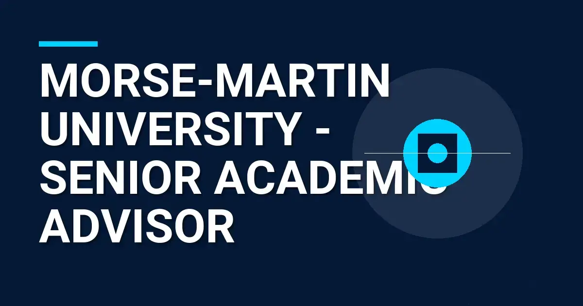 Morse-Martin University - Senior Academic Advisor