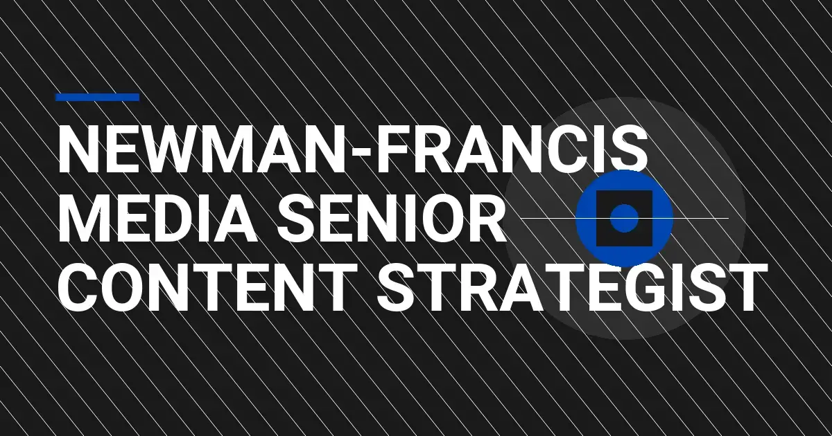 Newman-Francis Media Senior Content Strategist