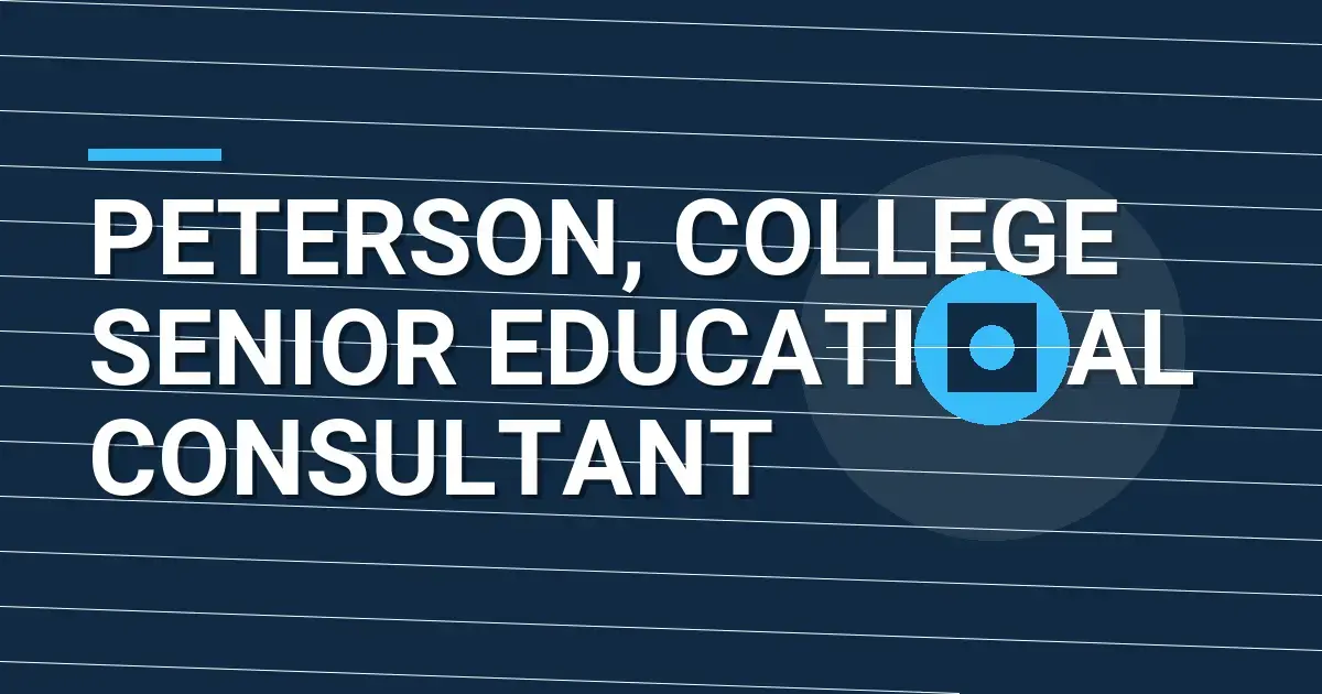 Peterson, College Senior Educational Consultant
