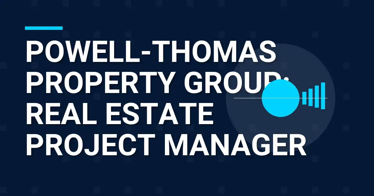 Powell-Thomas Property Group: Real Estate Project Manager