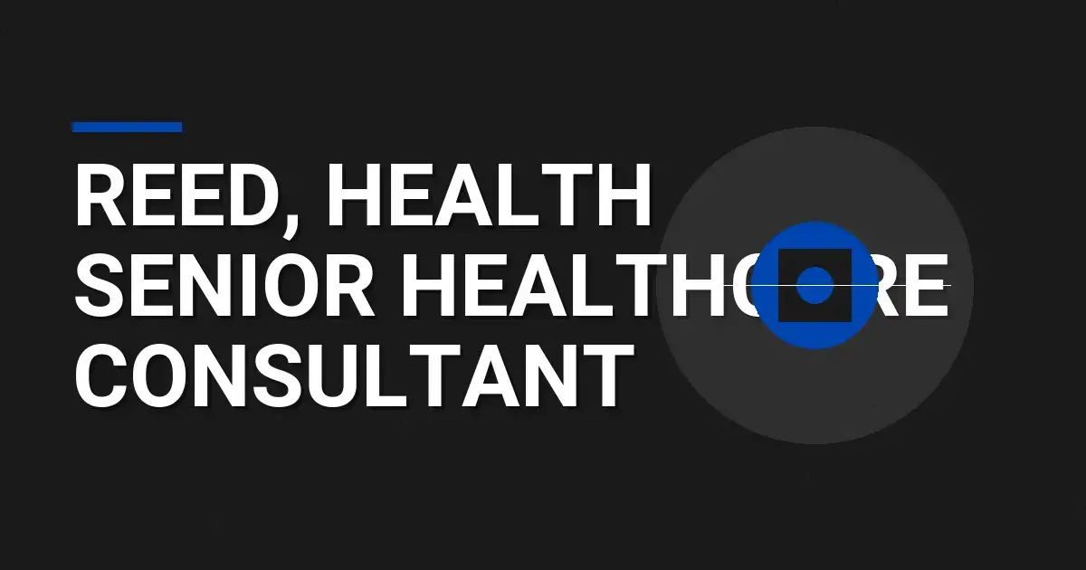 Reed, Health Senior Healthcare Consultant