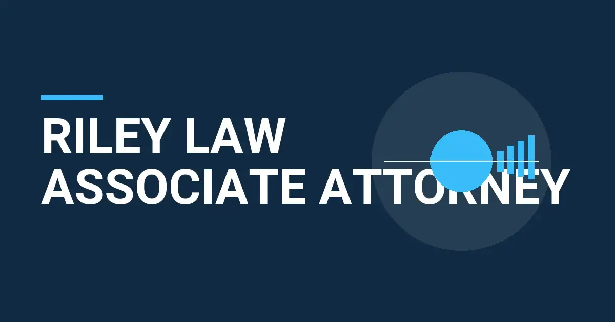 Riley Law Associate Attorney