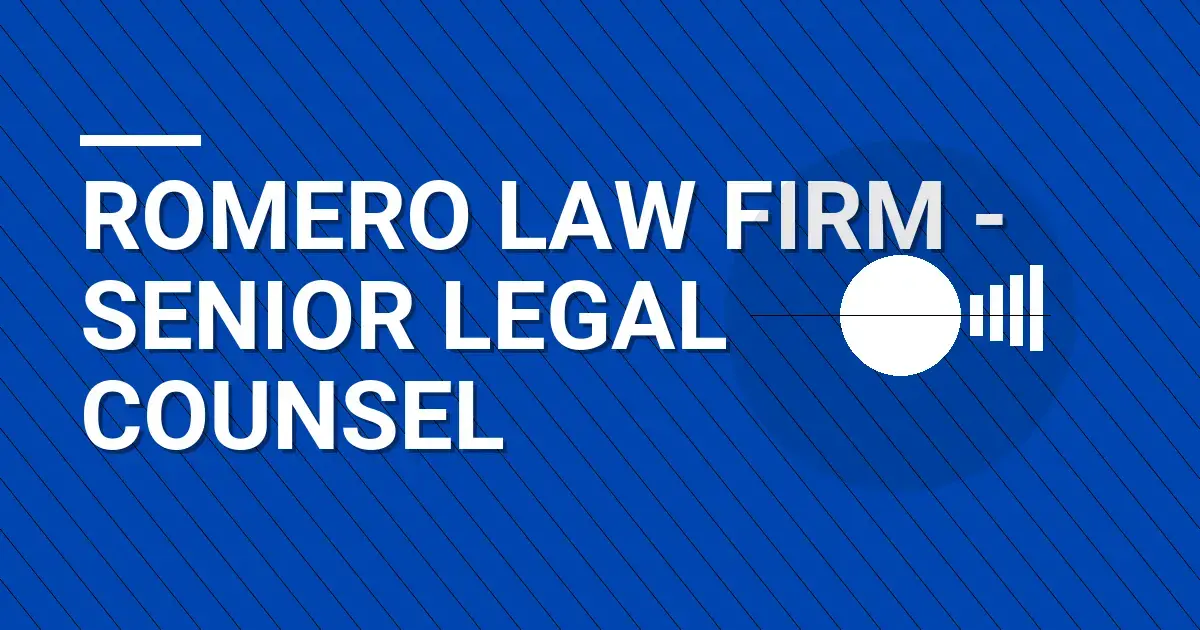 Romero Law Firm - Senior Legal Counsel