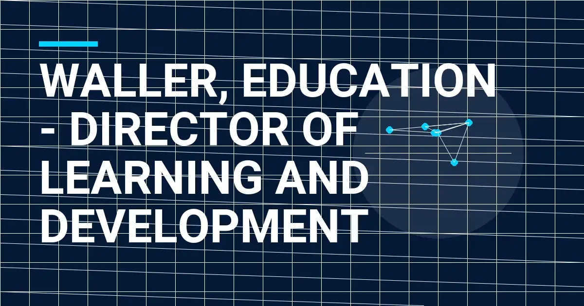 Waller, Education - Director of Learning and Development