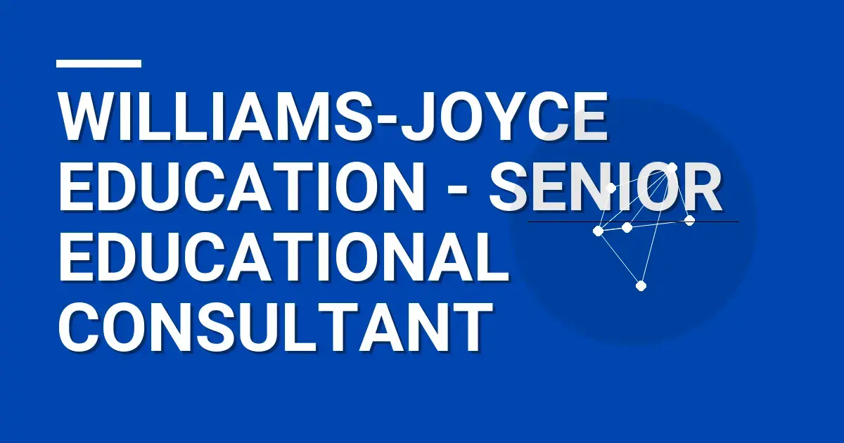 Williams-Joyce Education - Senior Educational Consultant