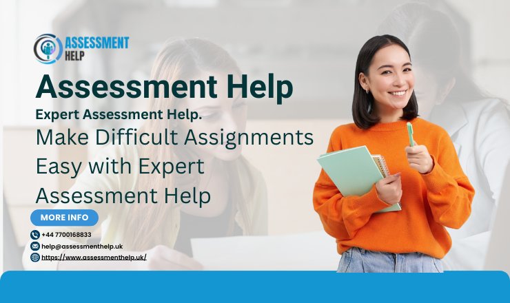 Make Difficult Assignments Easy with Expert Assessment Help