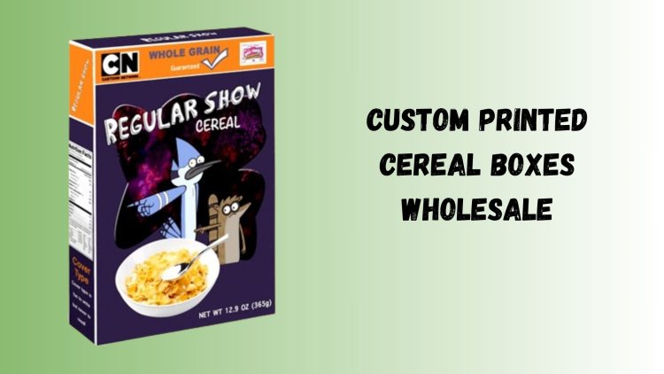 Significance of Custom Cereal Packaging Boxes in Branding