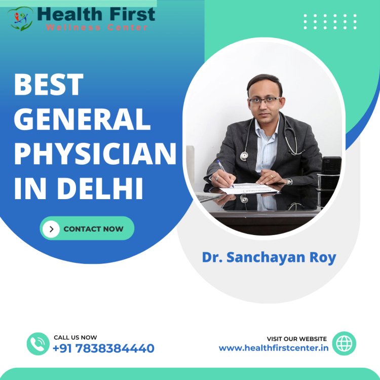 Dr. Sanchayan Roy: Best General Physician in South Delhi for Holistic Health Solutions